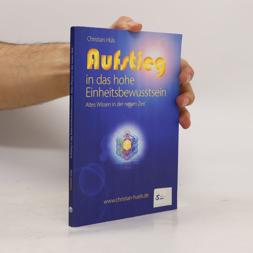 Christian Hüls Aufstieg in das hohe Einheitsbewusstsein