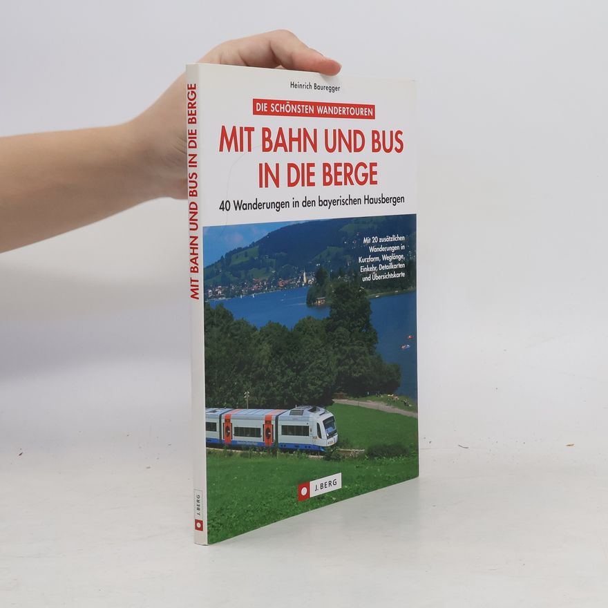 Heinrich Bauregger Mit Bahn und Bus in die Berge