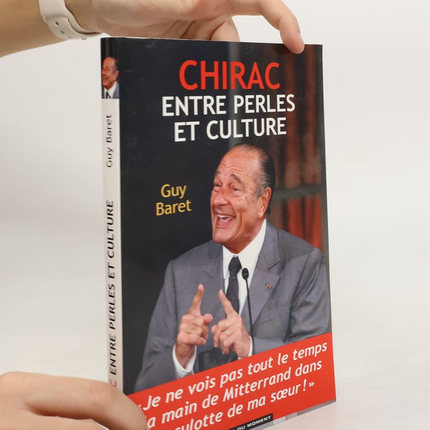 Guy Baret Chirac ; entre perles et culture