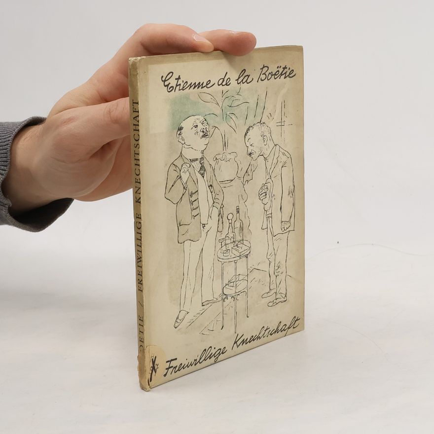 Étienne de La Boétie Über Freiwillige Knechtschaft