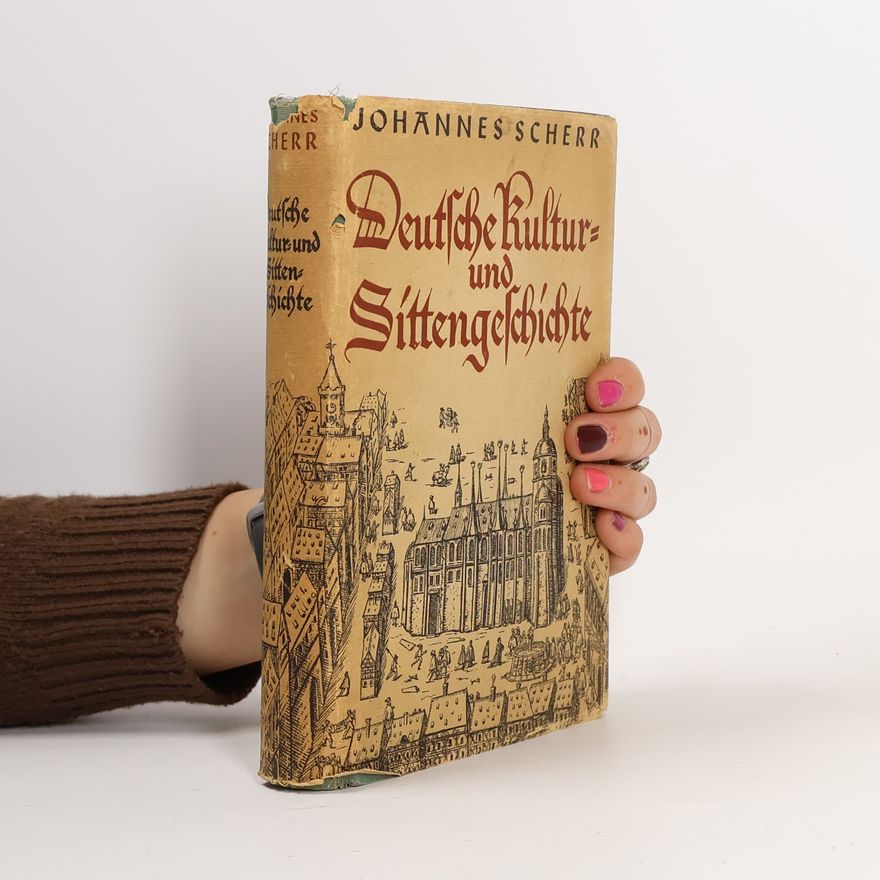 Johannes Scherr Deutsche Kultur- und Sittengeschichte