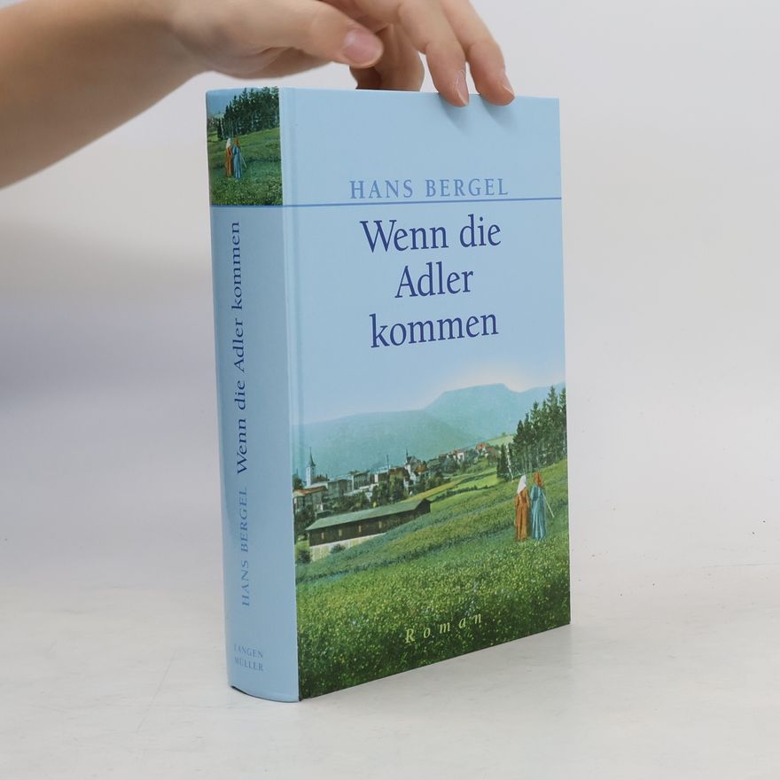 Hans Bergel Wenn die Adler kommen