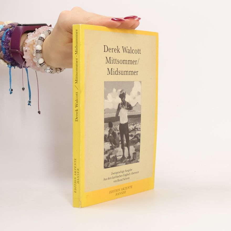Derek Walcott Mittsommer. Zweisprachige Ausgabe. Deutsch-Englisch. Aus d. karib. Engl. v. Raoul Schrott