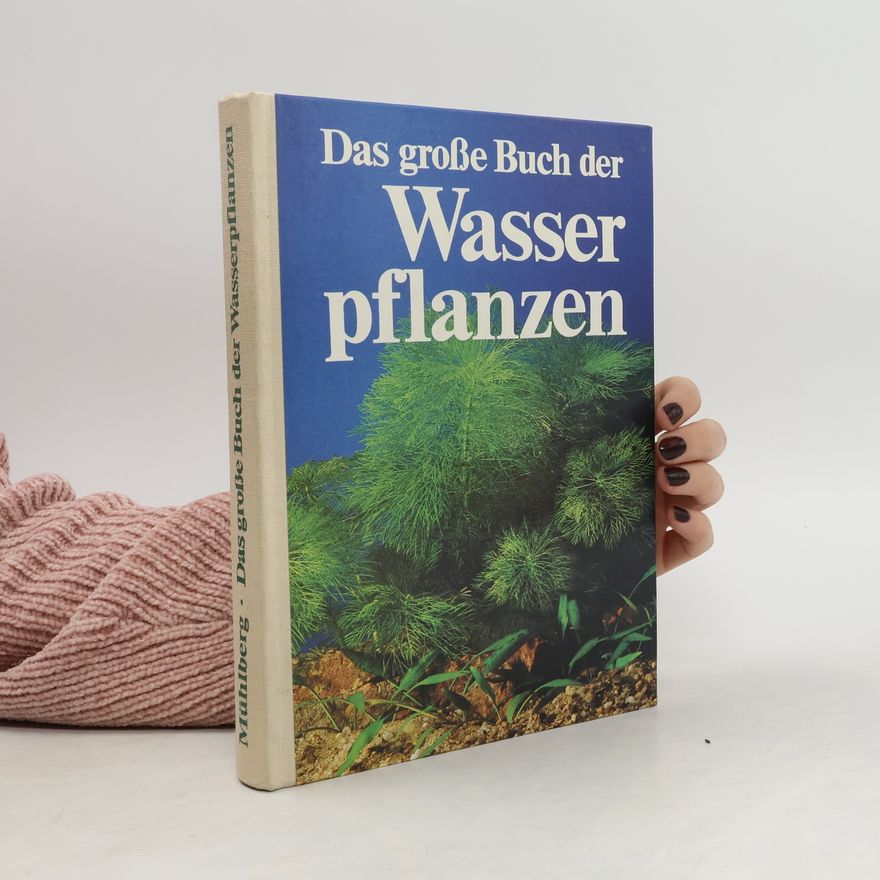Helmut Mühlberg Das große Buch der Wasserpflanzen