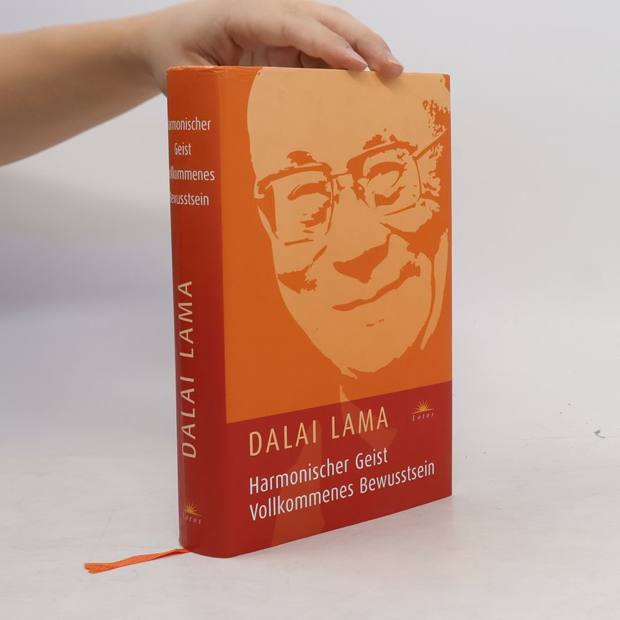 Dalaï-Lama Harmonischer Geist, vollkommenes Bewusstsein