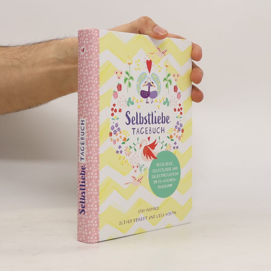 Lisa Wirth Selbstliebe-Tagebuch. Resilienz, Selbstliebe und Selbstreflexion im 12-Wochen-Programm. Übungsbuch für 12 Wochen. Ritual für mor