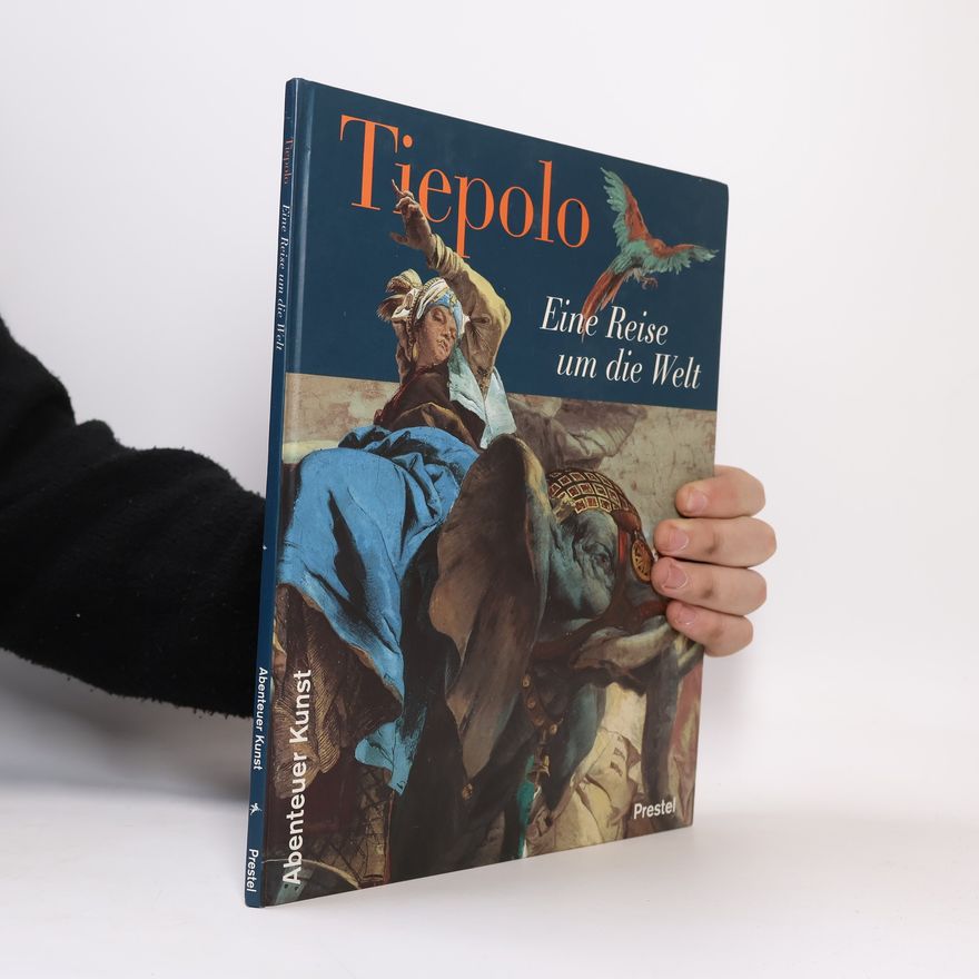 Giovanni Battista Tiepolo Eine Reise um die Welt