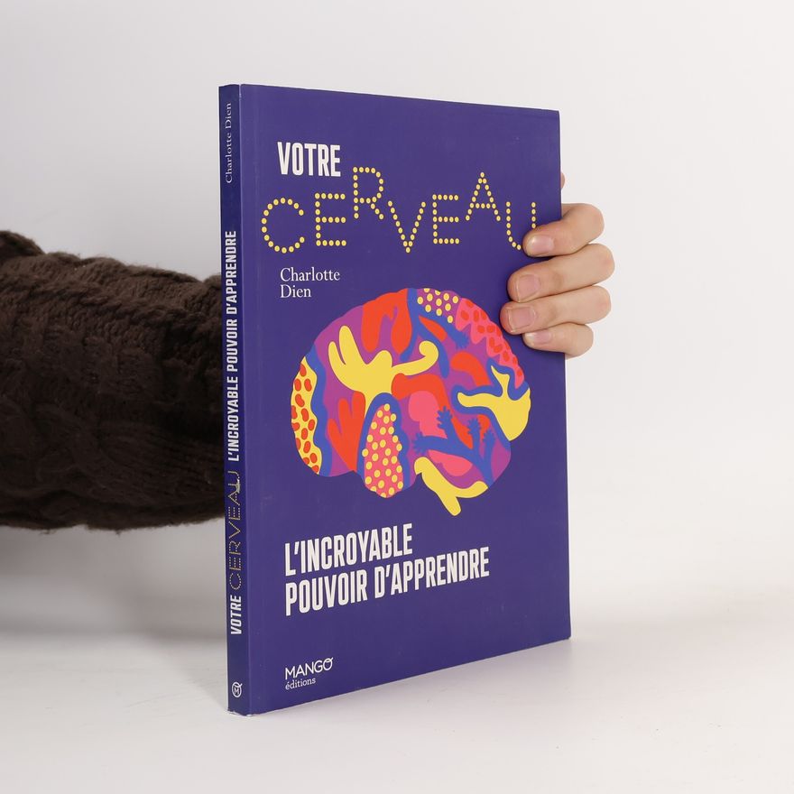 Charlotte Diener Votre cerveau, l'incroyable pouvoir d'apprendre