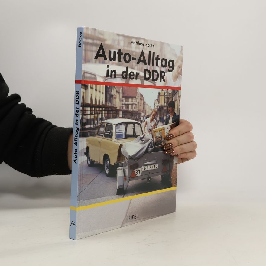 Matthias Röcke Auto-Alltag in der DDR