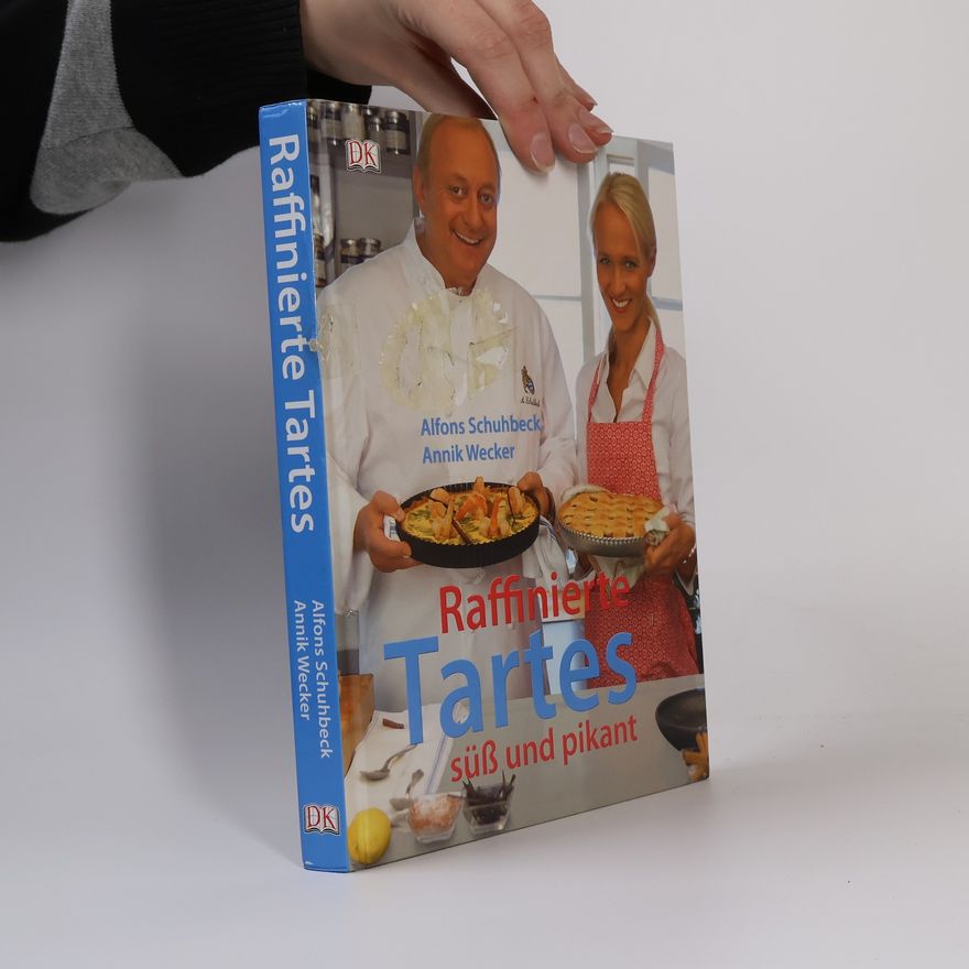 Annik Wecker Raffinierte Tartes. Süß und pikant