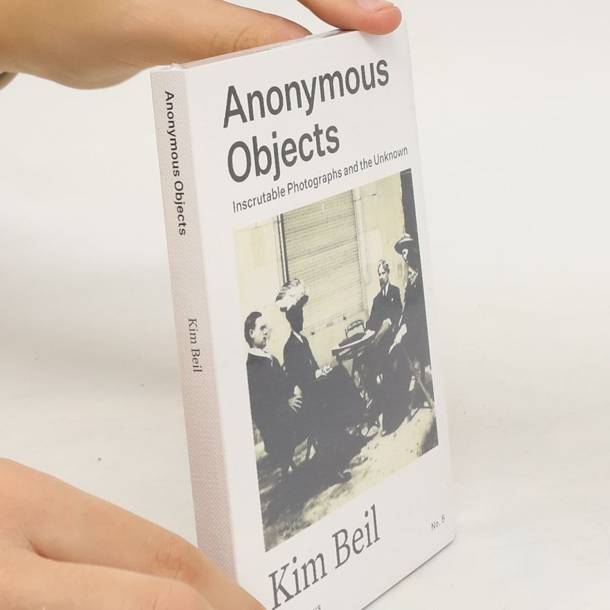 Kim Beil Anonymous Objects