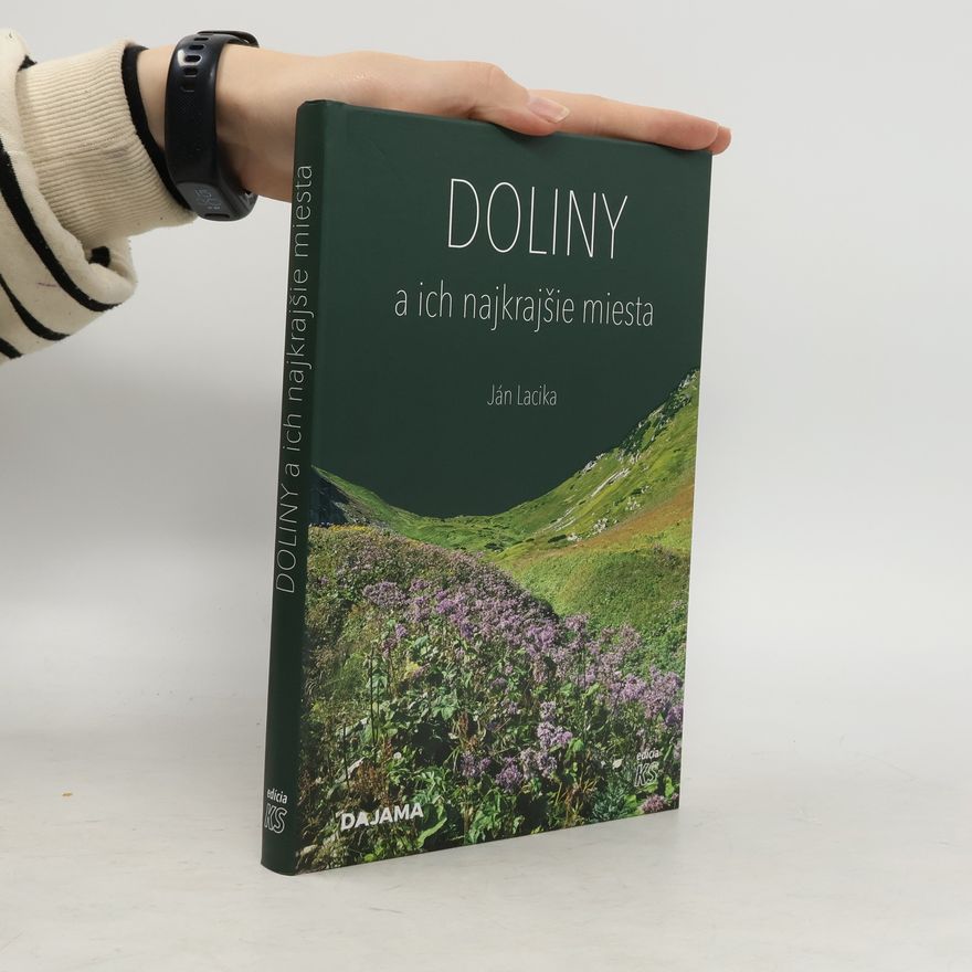 Ján Lacika Doliny a ich najkrajšie miesta