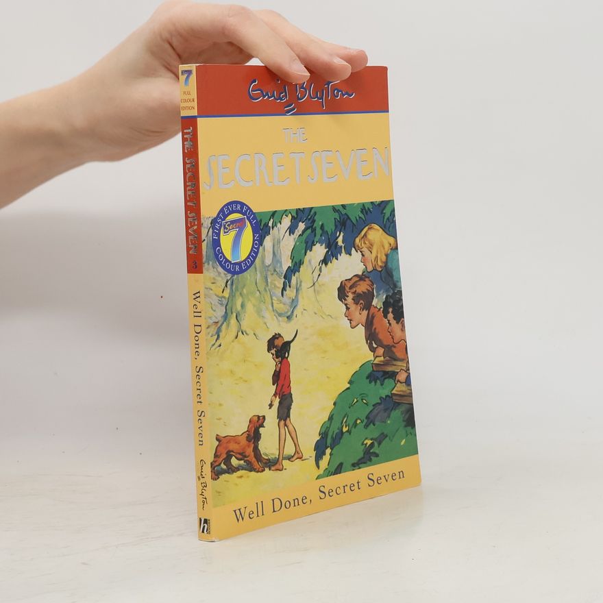 Enid Blyton The Secret Seven - 3: Well Done, Secret Seven - First Ever Full Colour Edition