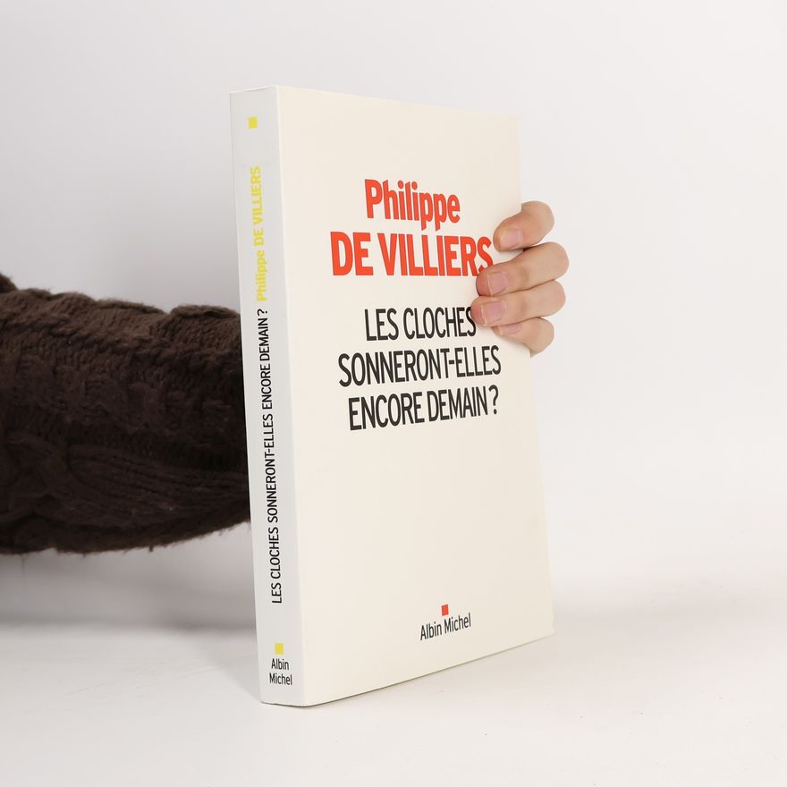Philippe de Villiers Les cloches sonneront-elles encore demain ?