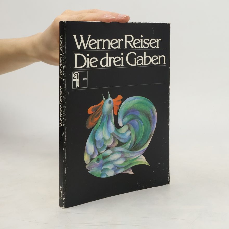 Werner Reißer Die drei Gaben