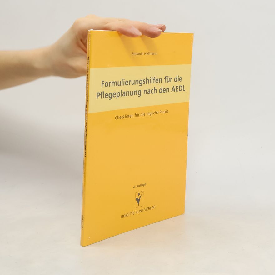 Stefanie Hellmann Formulierungshilfen für die Pflegeplanung nach den AEDL