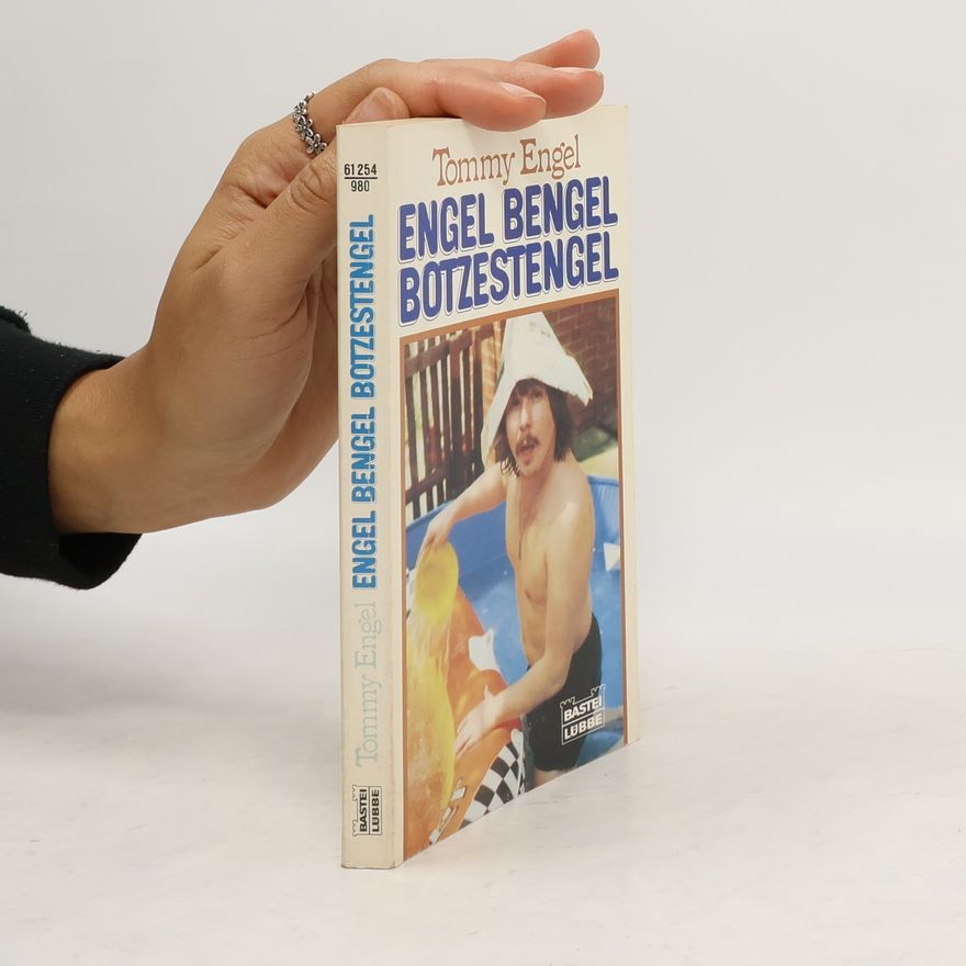 Tommy Engel Engel, Bengel, Botzestengel