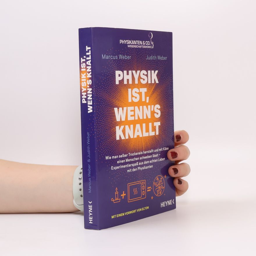 Marcus Weber Physik ist, wenn's knallt