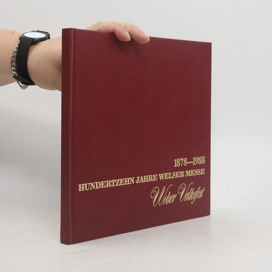 Collectif d'auteurs 1878-1988 Hunderzehn Jahre Welser Messe