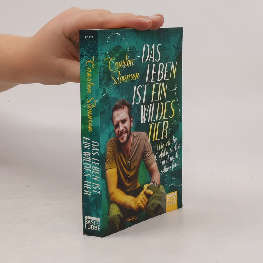 Carsten Stormer Das Leben ist ein wildes Tier