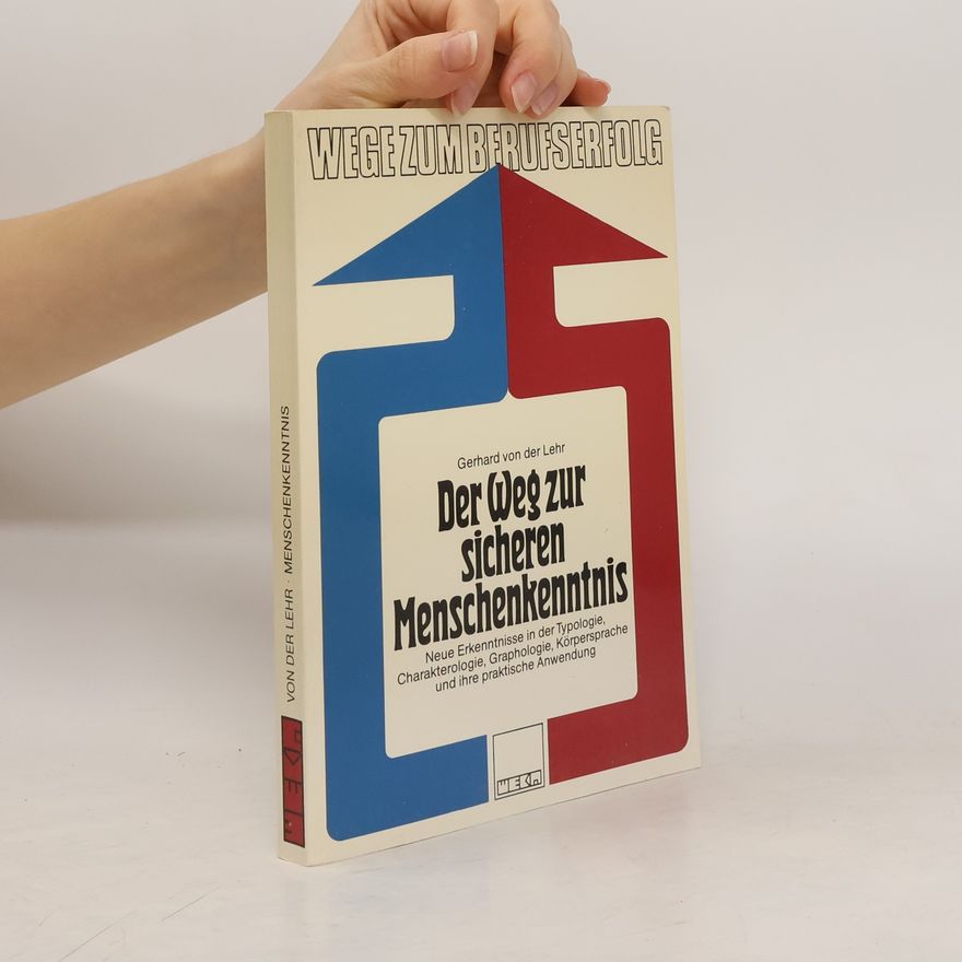 Gerhard von der Lehr Der Weg zur sicheren Menschenkenntnis