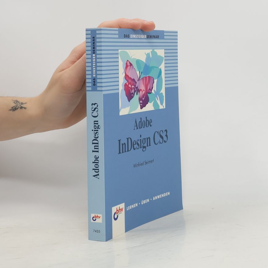 Winfried Seimert Das Einsteigerseminar Adobe InDesign CS3