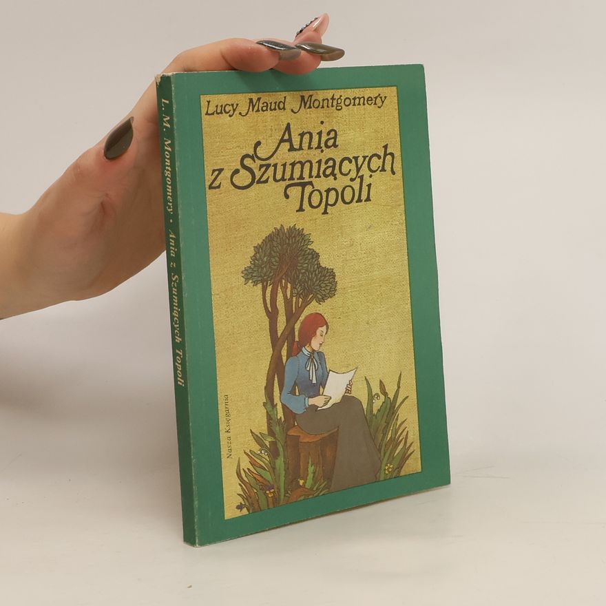 Lucy Maud Montgomery Ania z Szumiących Topoli