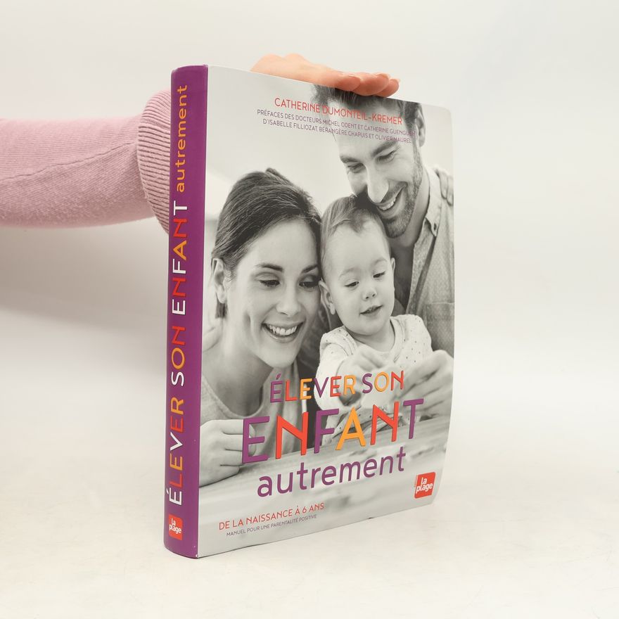 Catherine Dumonteil-Kremer Elever son enfant autrement