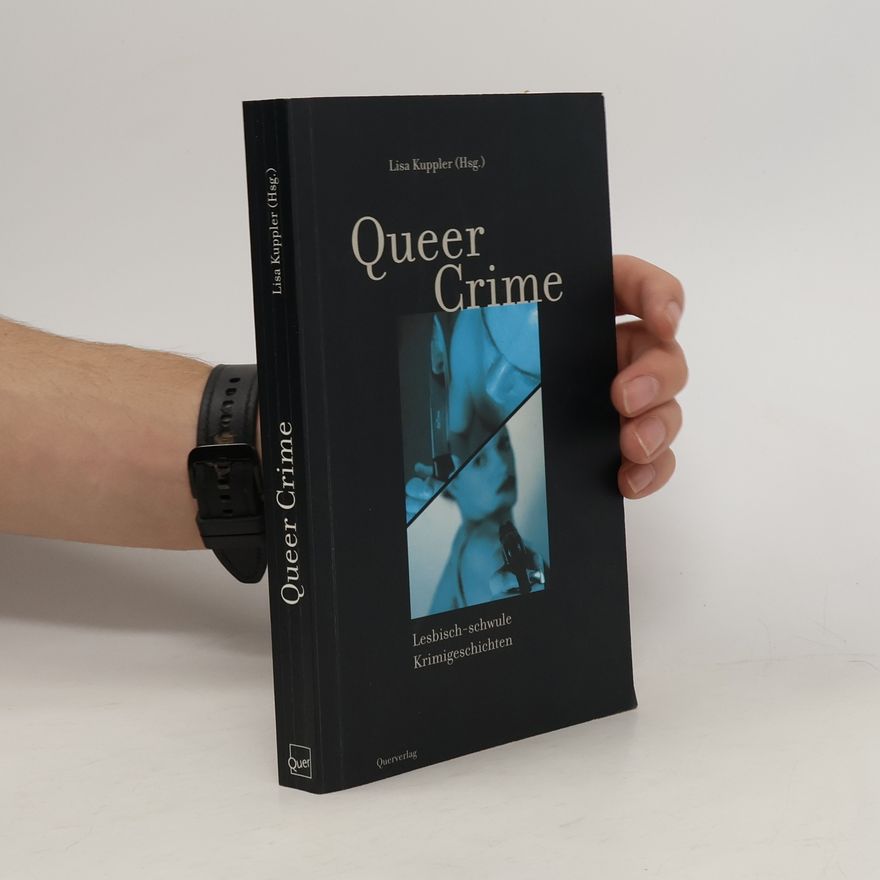 Lisa Kuppler Queer Crime. Lesbisch-schwule Krimigeschichten