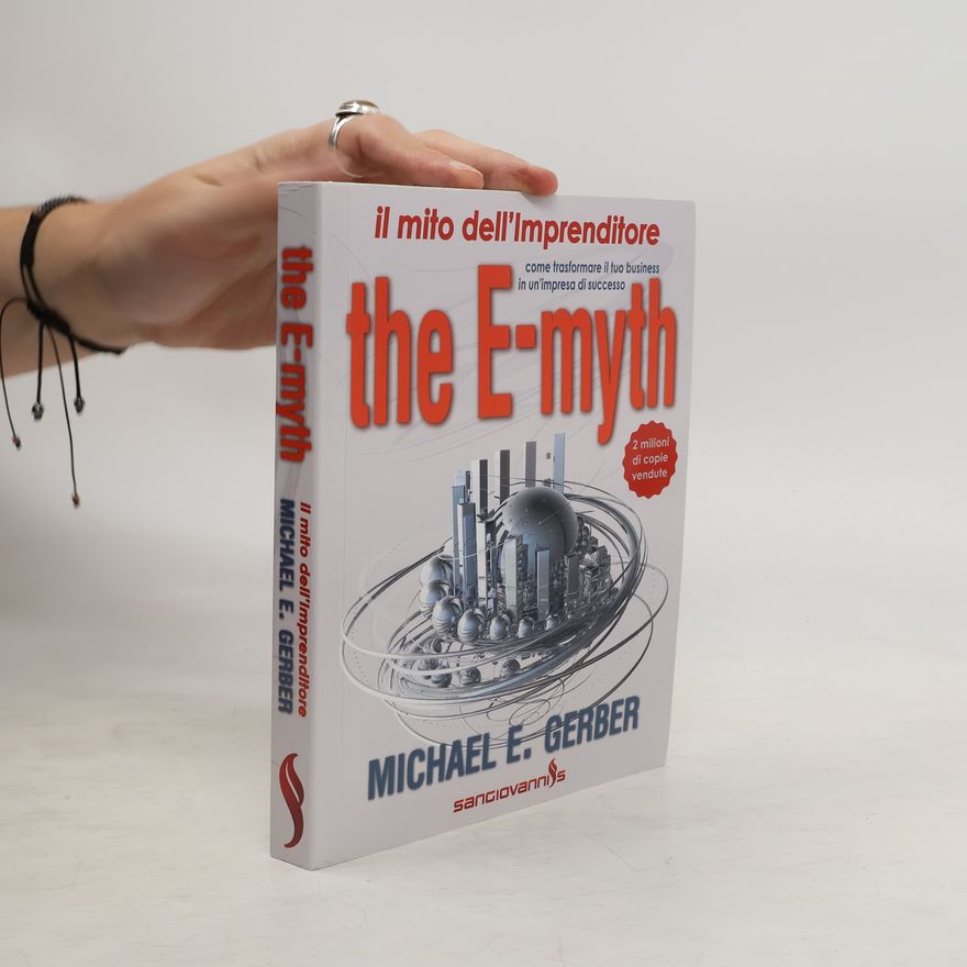 Michael E. Gerber Il mito dell'imprenditore - The E-Myth