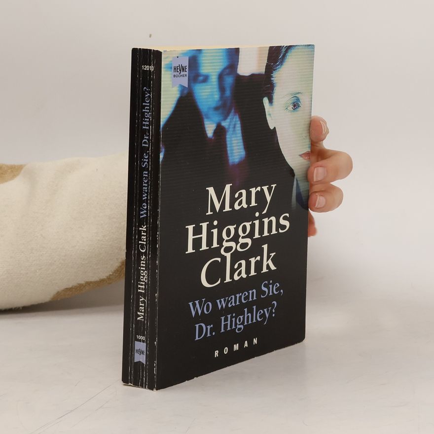 Mary Higgins Clark Wo waren Sie, Dr. Highley?