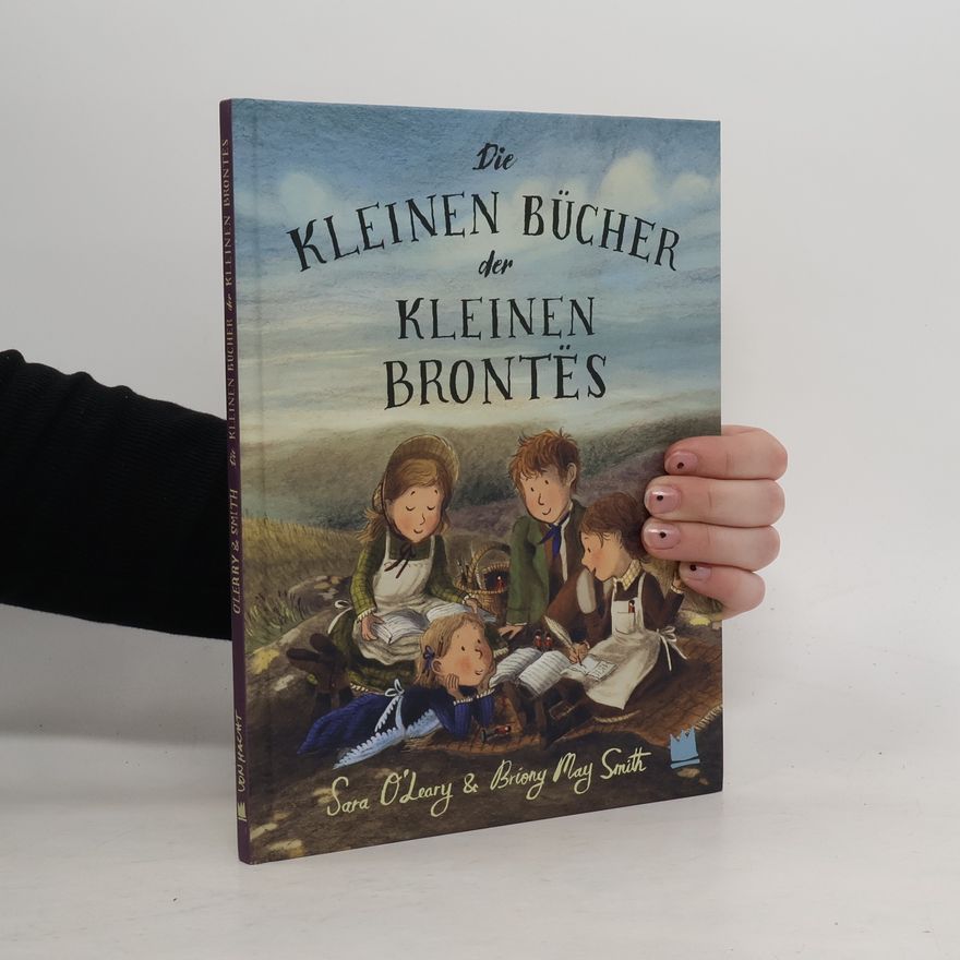 Sara O'Leary Die kleinen Bücher der kleinen Brontës