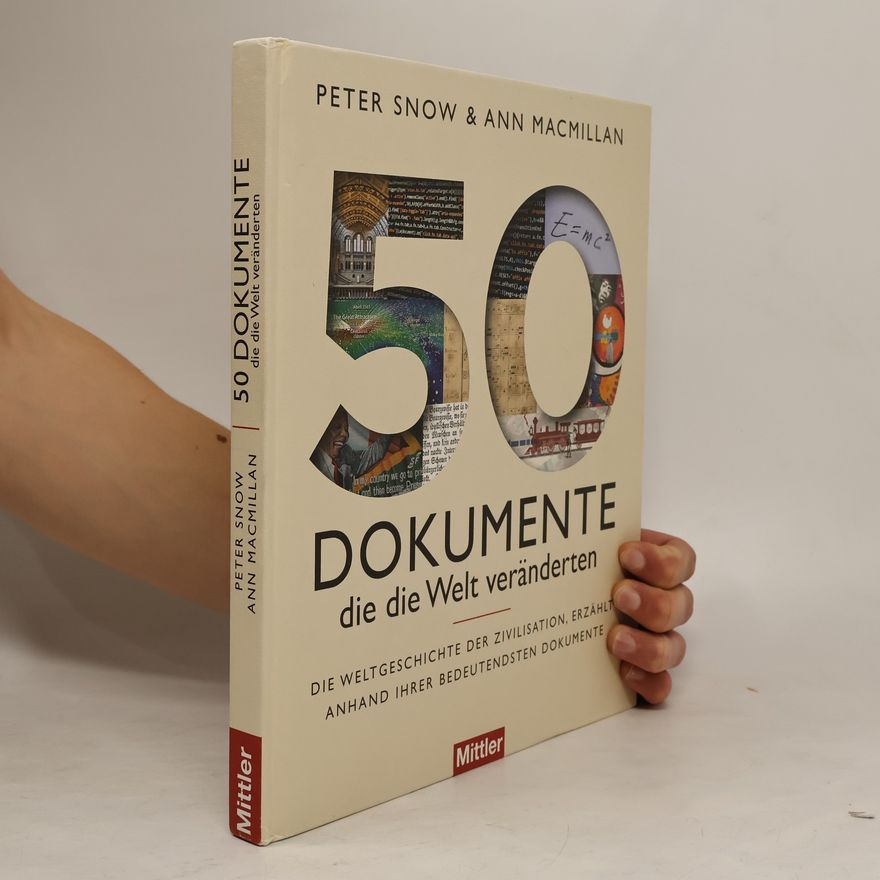 Peter Snow 50 Dokumente die die Welt veränderten