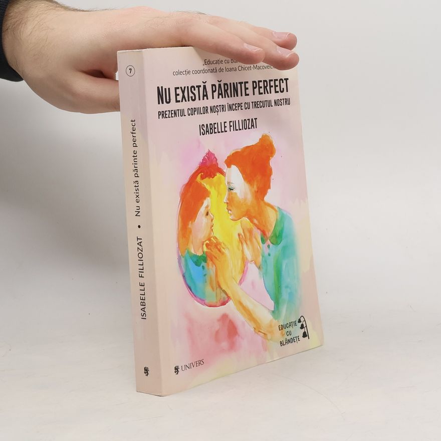 Isabelle Filliozat Nu există părinte perfect