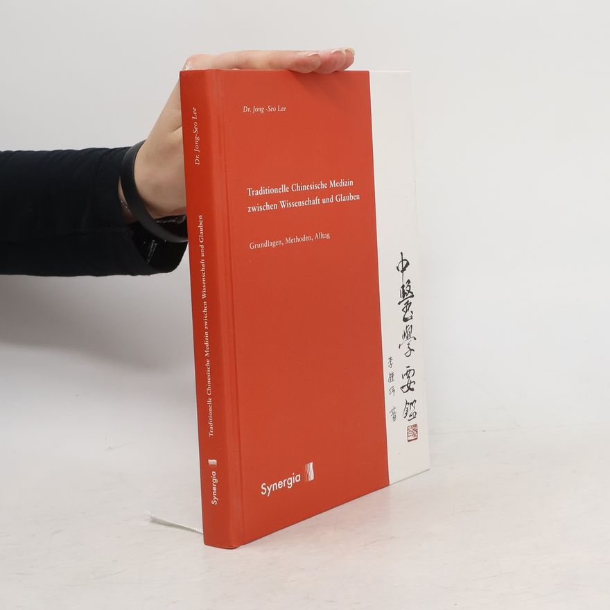 Jong-Seo Lee Traditionelle Chinesische Medizin zwischen Wissenschaft und Glauben