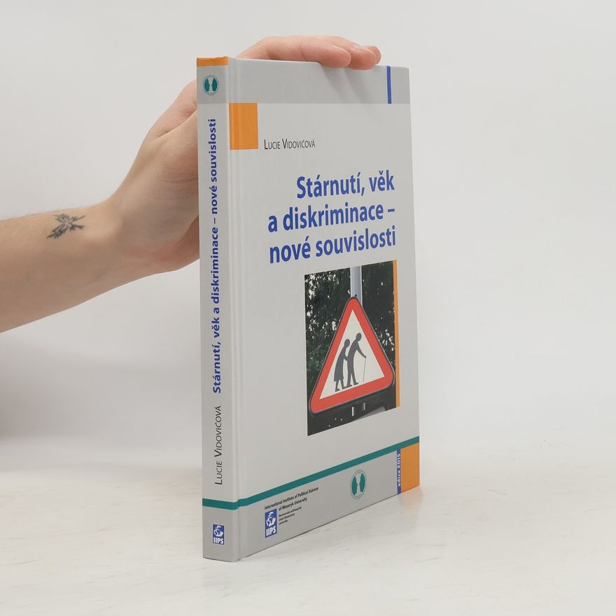 Lucie Vidovićová Stárnutí, věk a diskriminace - nové souvislosti
