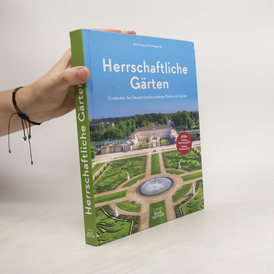 Britta Sopp und Tina Bungeroth Herrschaftliche Gärten