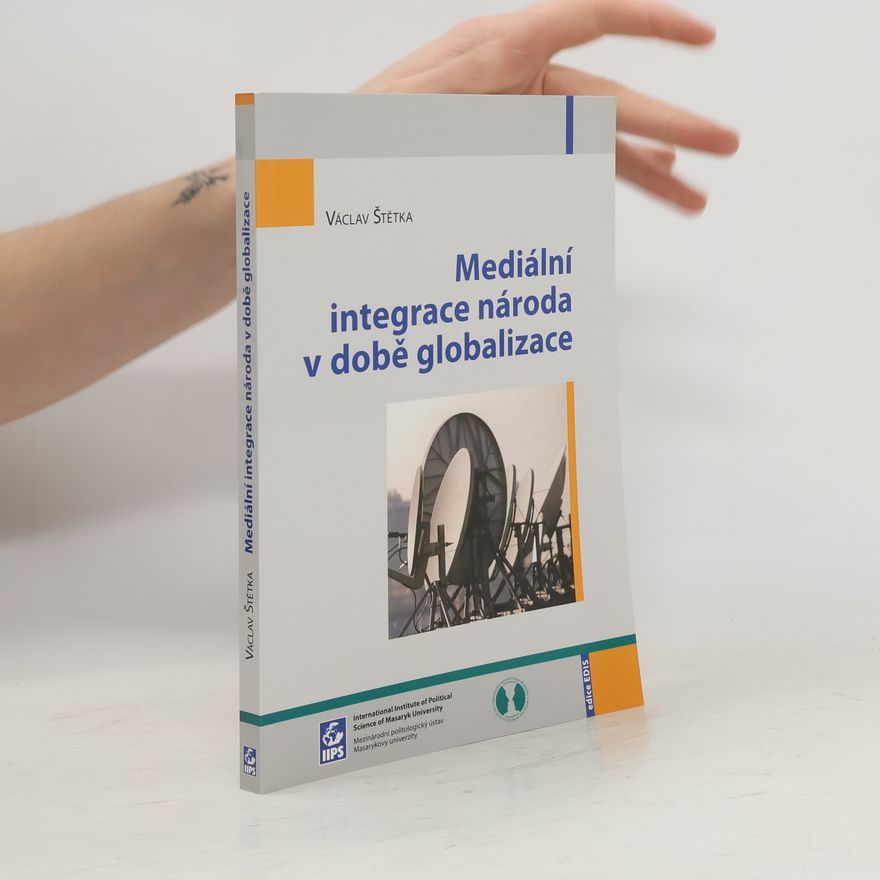Václav Štětka Mediální integrace národa v době globalizace