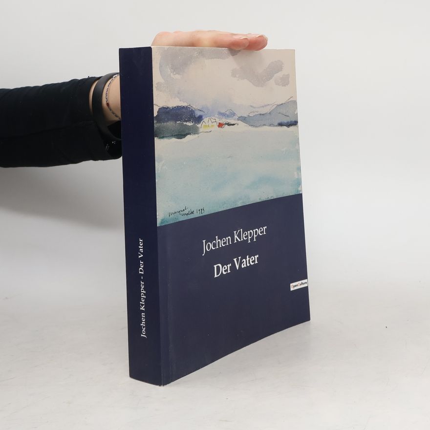 Jochen Klepper Der Vater
