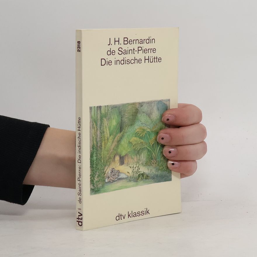 Jacques-Henri Bernardin de Saint-Pierre Die indische Hütte