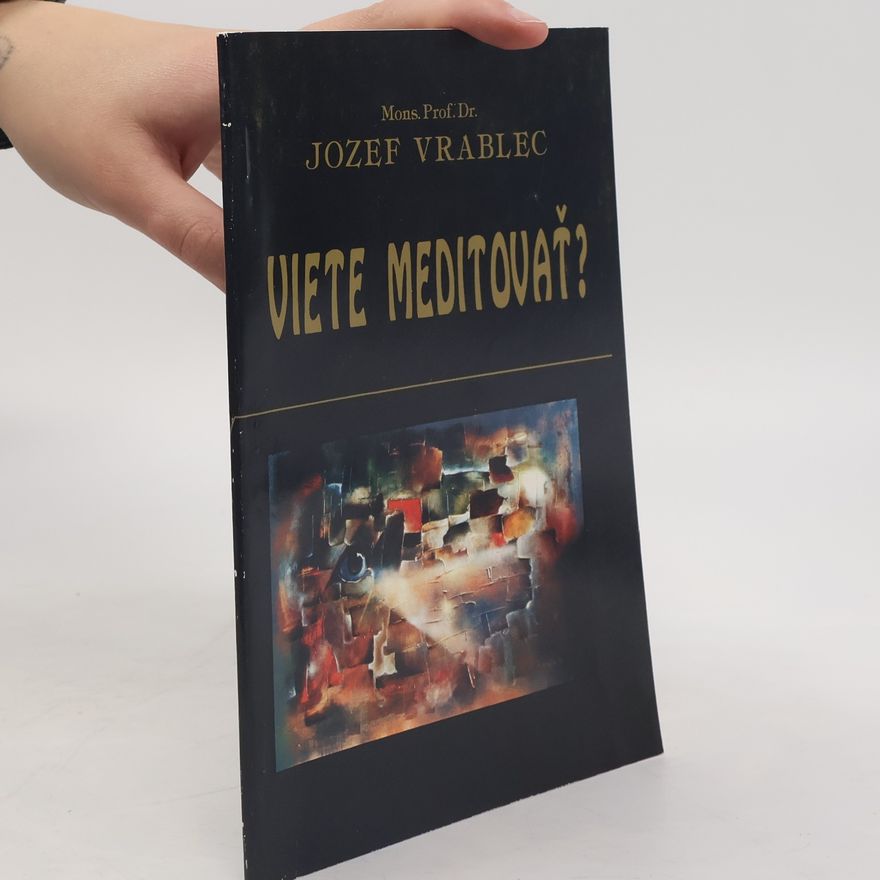 Jozef Vrablec Viete meditovať?