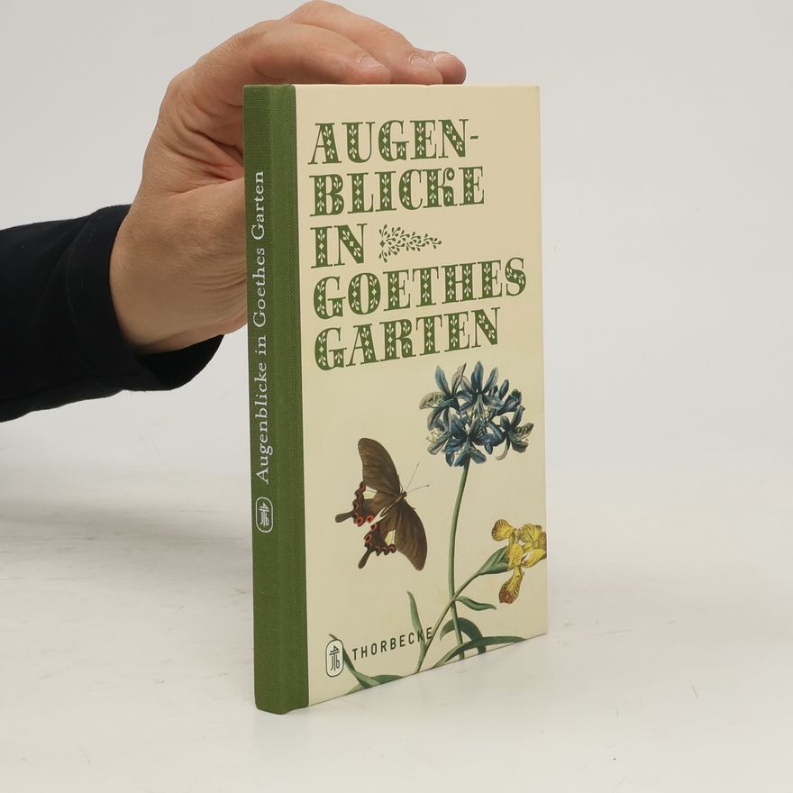Various authors Augenblicke in Goethes Garten