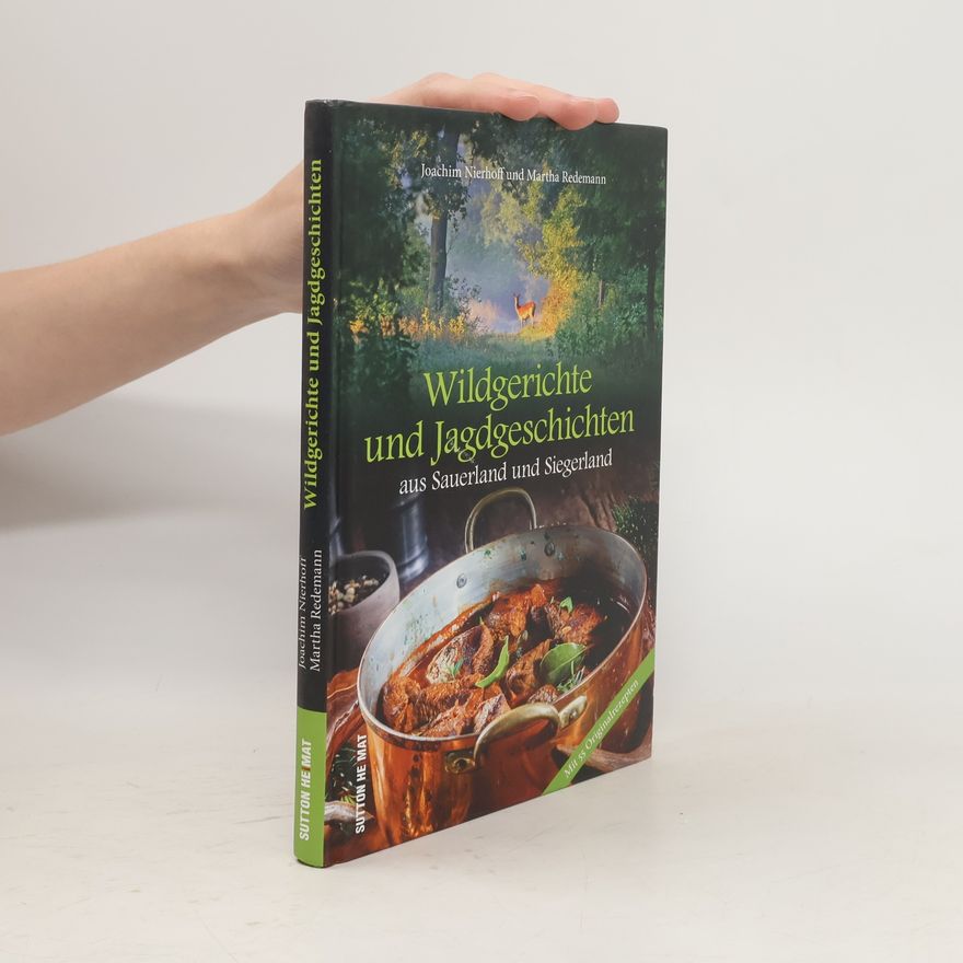 Joachim Nierhoff Wildgerichte und Jagdgeschichten aus Sauerland und Siegerland