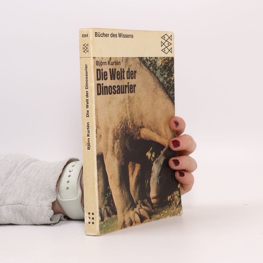 Björn Kurtén Die Welt der Dinosaurier