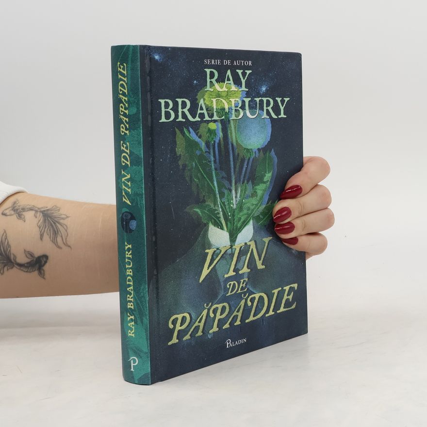 Ray Bradbury Serie de autor: Vin de păpădie