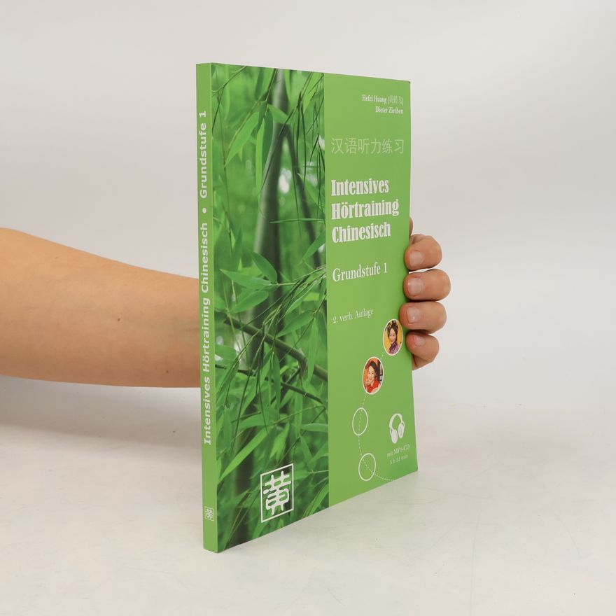 Hefei Huang Intensives Hörtraining Chinesischs. Grundstufe 1