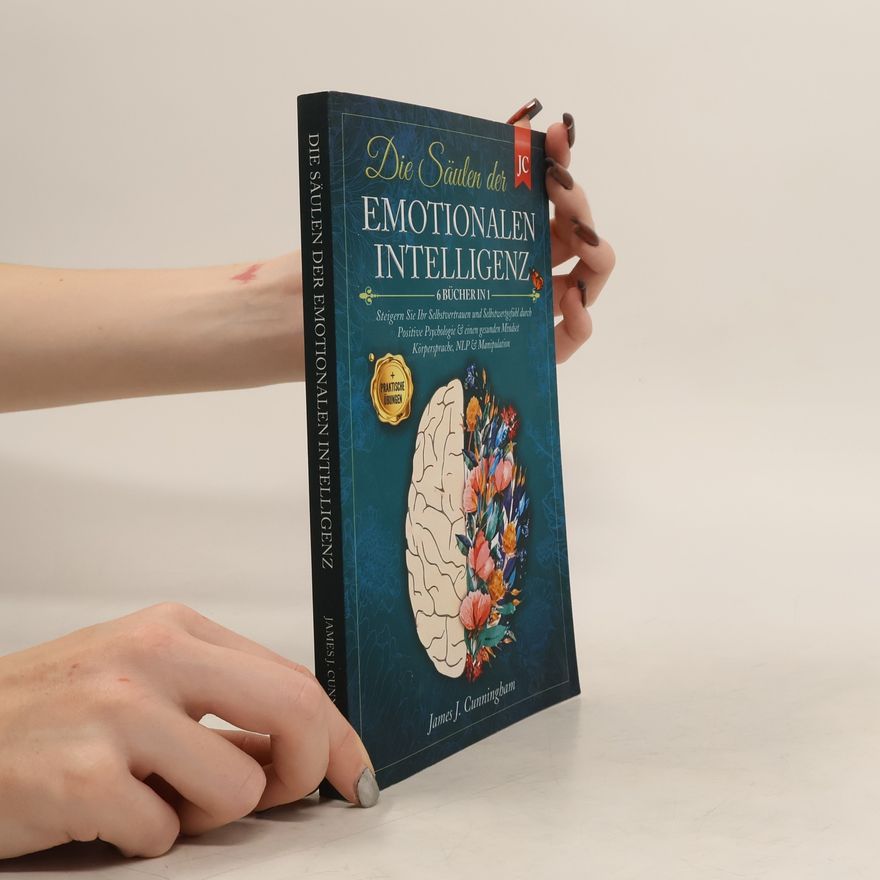 Cunningham J. F. (James Frederick) Die Säulen der Emotionalen Intelligenz