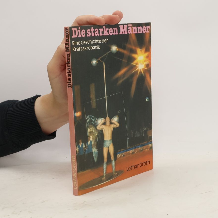 Lothar Groth Die starken Männer