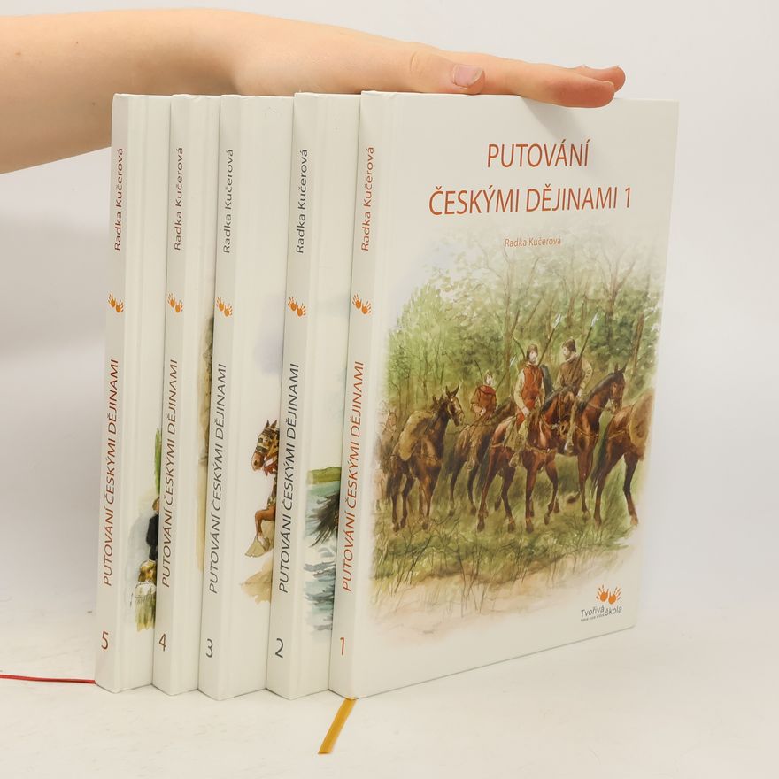 Radka Kučerová Putování českými dějinami 1-5