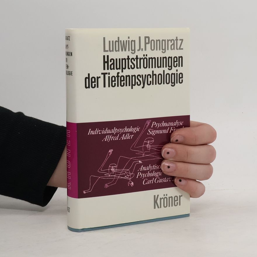Ludwig J. Pongratz Hauptströmungen der Tiefenpsychologie